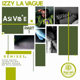 Asi Vib^e Part 1 by Izzy La Vague