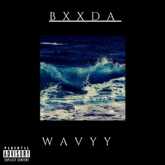 WAVYY by Bxxda