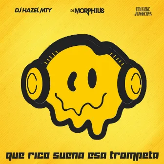 Que Rico Suena Esa Trompeta by DJ Hazel Mty