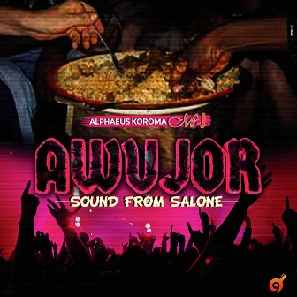 Awujor- Sounds from Salone Deluxe by Alphaeus Koroma Mr J