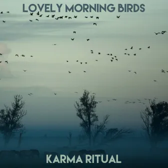 Lovely Morning Birds by Karma Ritual