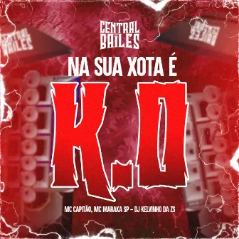 Na Sua Xota É K.O by MC MARAKA SP