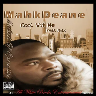 Cool Wit Me by Mahk Deane