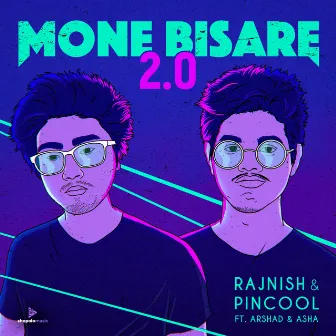 Mone Bisare 2.0 by Pincool