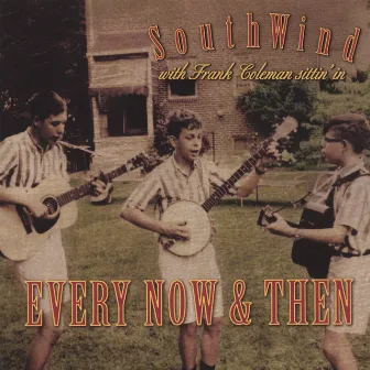 Every Now & Then by Southwind