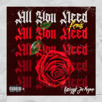 All you need part 2 (joe maynor Remix) by K2icyy