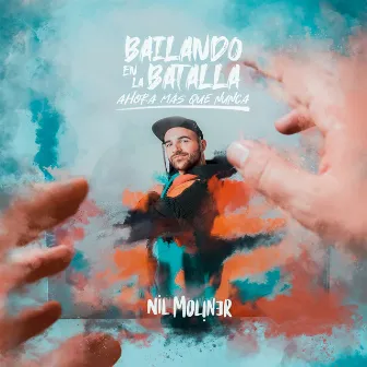 Bailando en la batalla: Ahora más que nunca by Nil Moliner