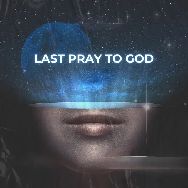 Last Pray to God