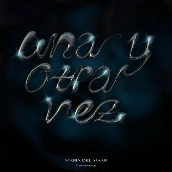 Una Y Otra Vez by María del Maar