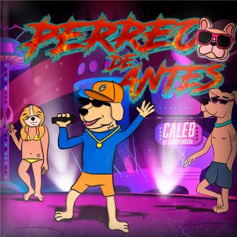 Perreo de Antes by Caleb el genio lirical