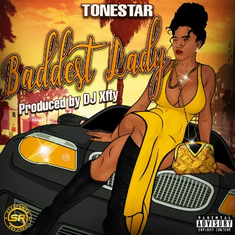 Baddest Lady by Tonestar