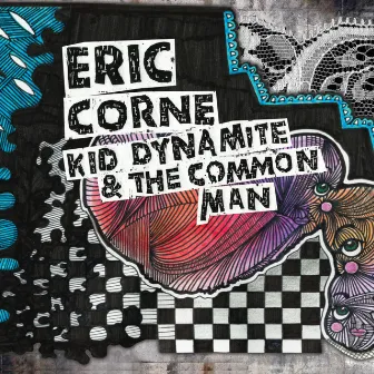 Kid Dynamite & The Common Man by Eric Corne