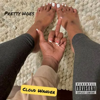 Pretty Hoes by Cloud Wander