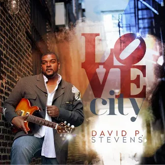 Love City by David P Stevens