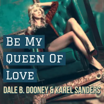 Be My Queen of Love by Karel Sanders