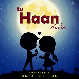 Tu Haan Karde by Samrat Chouhan