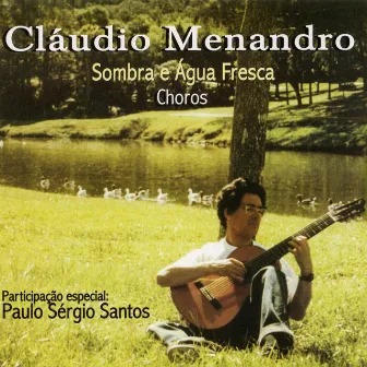 Sombra e Água Fresca by Cláudio Menandro