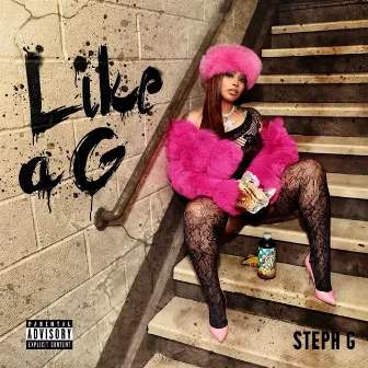 Like a G by Steph G