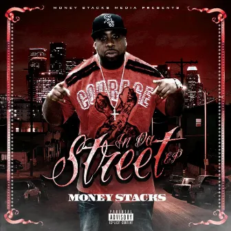 In Da Street - EP by Money Stacks