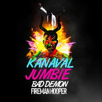 Kanaval Jumbie (Bad Demon) by Fireman Hooper