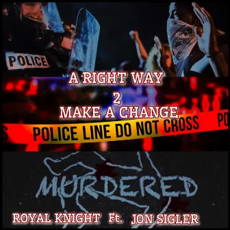 A Right Way 2 Make A Change by Royal Knight