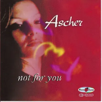 Not For You by Ascher