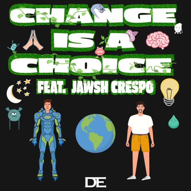 CHANGE IS A CHOICE