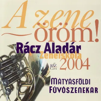 Musical Happyness: Racz Aladar Music Institute Budapest - Wind Band Matyasföld by A Zenekar Tagjai