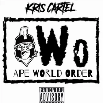 Ape World Order by Kris Cartel