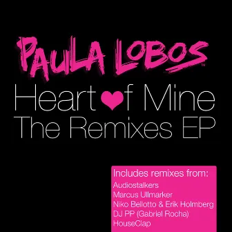 Heart of Mine (The Remixes EP) by Paula Lobos