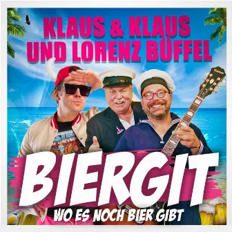 Biergit (Wo es noch Bier gibt) by Klaus & Klaus