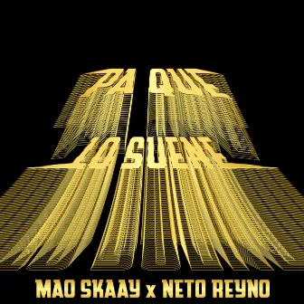 Pa Que Lo Suene by Mao Skaay