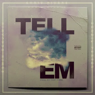 Tell Em by Chris Rivers