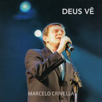 Deus Vê by Marcelo Crivella