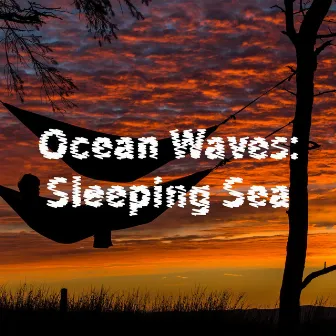 Ocean Waves: Sleeping Sea by Sleep Aid Ocean Waves