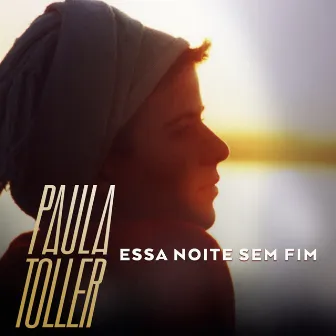 Essa Noite Sem Fim by Paula Toller