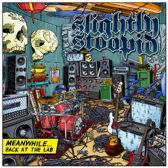 Meanwhile...Back at the Lab by Slightly Stoopid