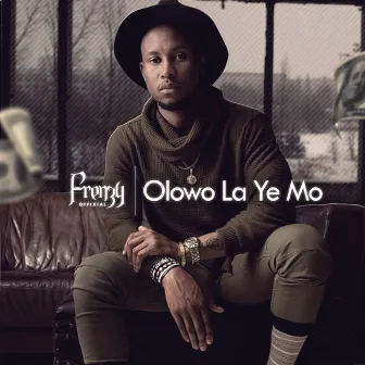 Olowo La Ye Mo by Frenzyoffixial