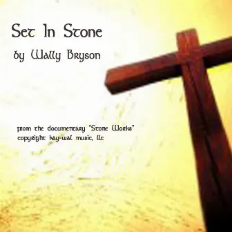 Set In Stone by Wally Bryson