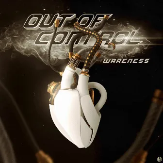 Out Of Control by WareNess