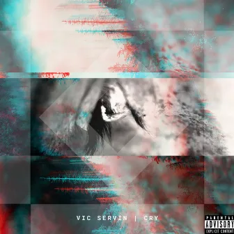 Cry by Vic Servin