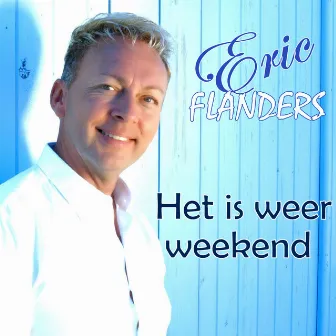 Het Is Weer Weekend (Duvel Versie) - Single by Eric Flanders