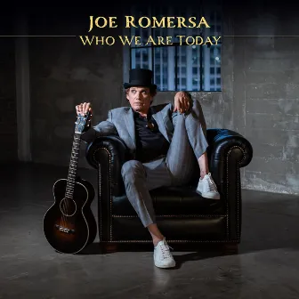 Who We Are Today by Joe Romersa