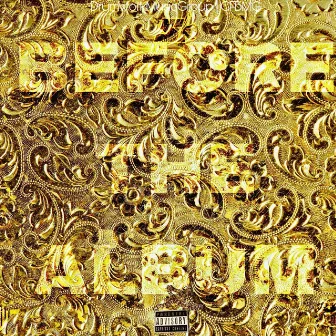 Before the Album by SK Da King