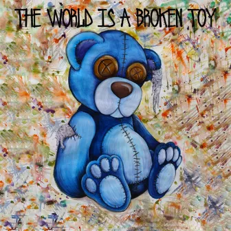 The World Is a Broken Toy by MJT