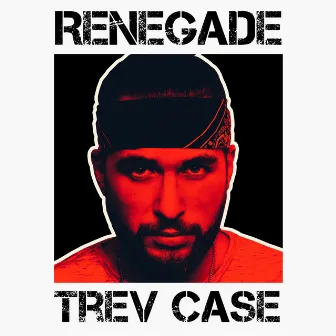 Renegade by Trev Case