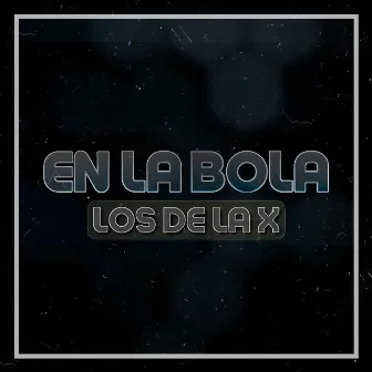 En La Bola by Los De La X