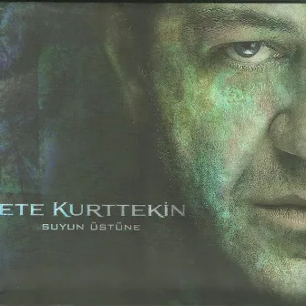 Suyun Üstüne by Ete Kurttekin