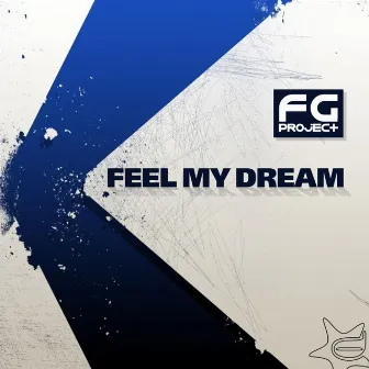 Feel My Dreams by FG Project