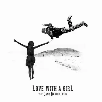 Love With a Girl by The Last Bandoleros